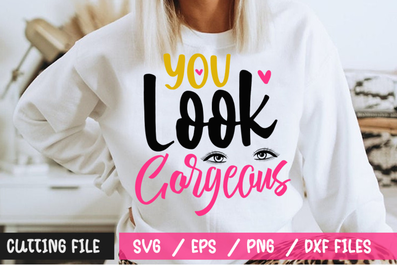 you-look-gorgeous-svg