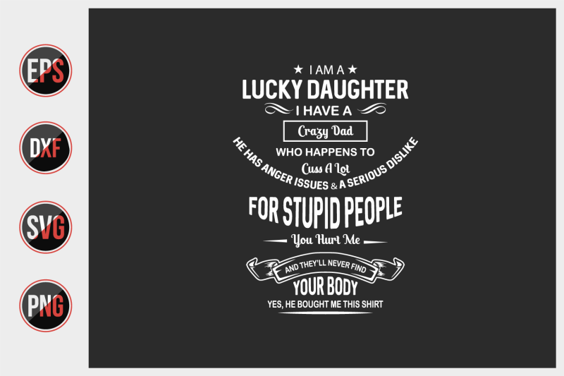 i-am-a-lucky-daughter-i-have-a-crazy-dad