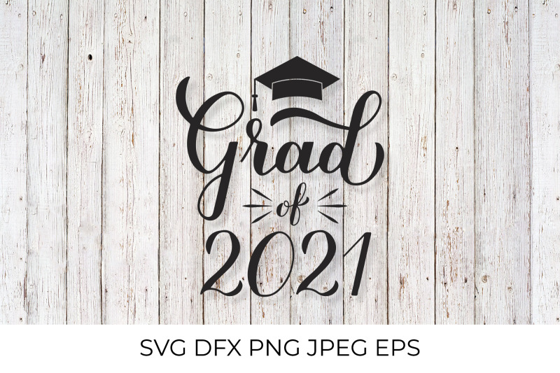 grad-of-2021-lettering-with-graduation-cap-svg-jpeg-png-vector