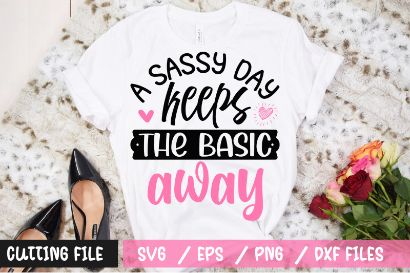 a-sassy-day-keeps-the-basic-away-svg