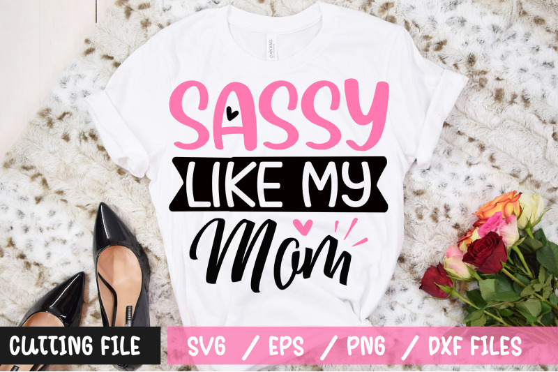 sassy-like-my-mom-svg