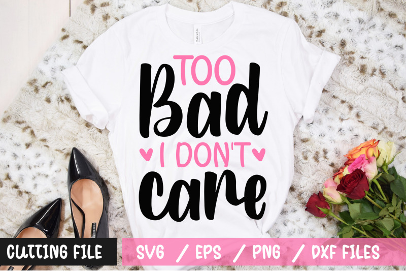 too-bad-i-dont-care-svg