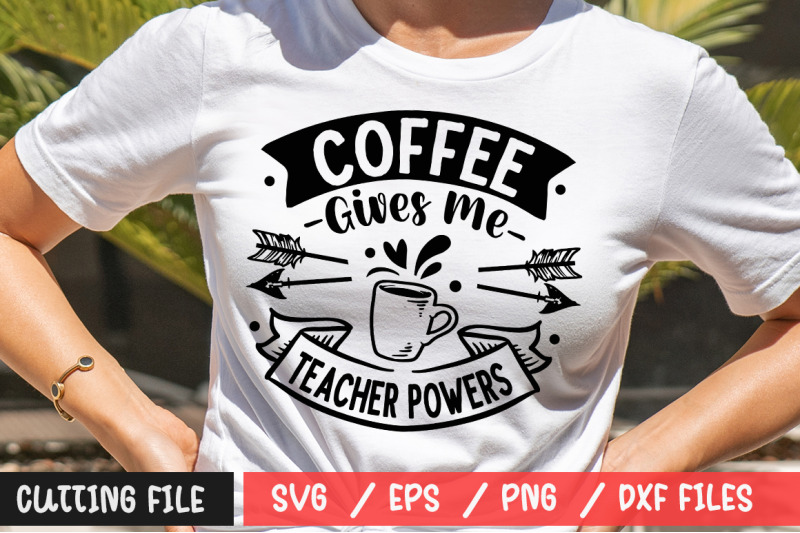 coffee-gives-me-teacher-powers-svg