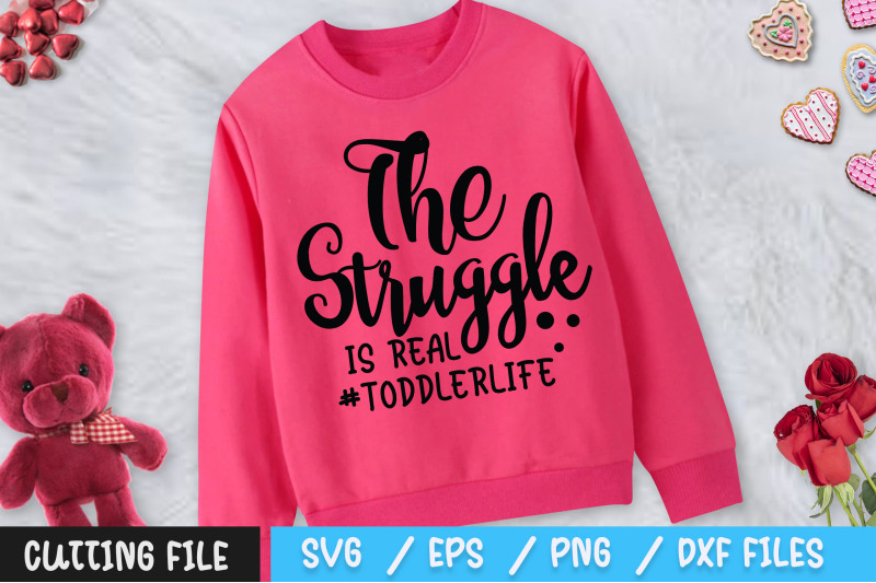 the-struggle-is-real-toddlerlife-svg