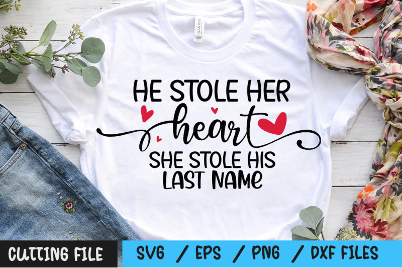 he-stole-her-heart-she-stole-his-last-name-svg