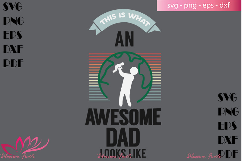 this-is-an-awesome-dad-looks-like-svg-dad-svg-fathers-day-svg