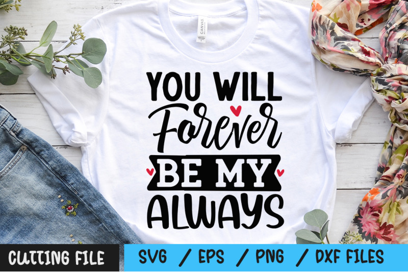 you-will-forever-be-my-always-svg