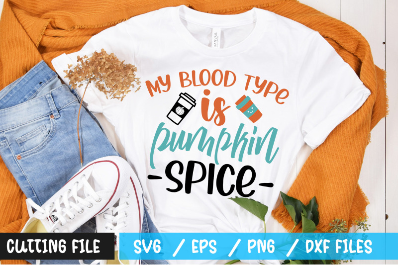 my-blood-type-is-pumpkin-spice-svg