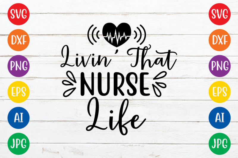 livin-039-that-nurse-life-svg
