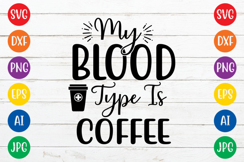 my-blood-type-is-coffee