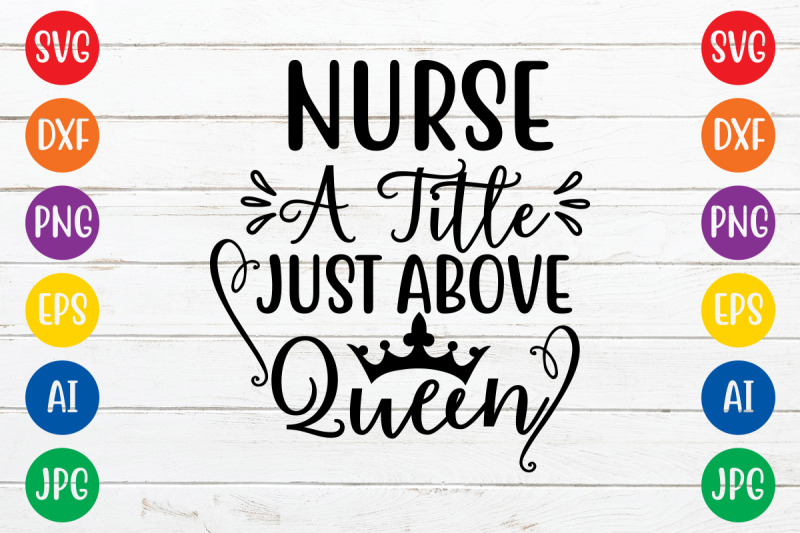 nurse-a-title-just-above-queen-svg