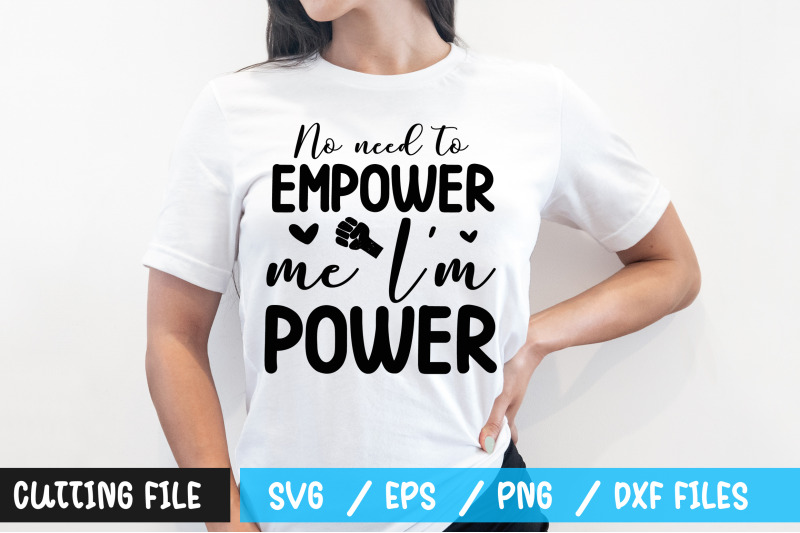 no-need-to-empower-me-im-power-svg