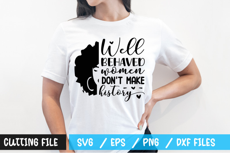 well-behaved-women-dont-make-history-svg