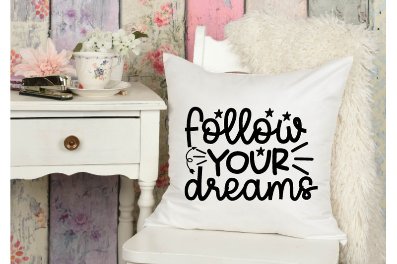 follow-your-dreams-svg-design