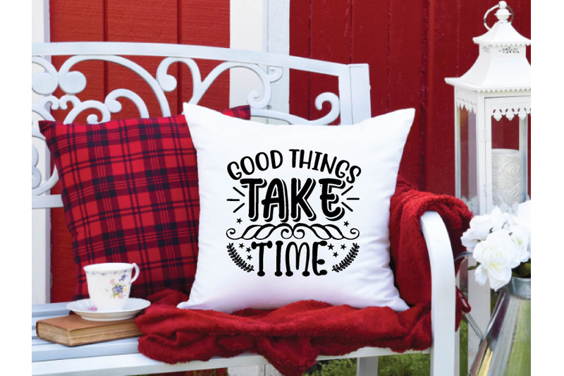 good-things-take-time-svg-design