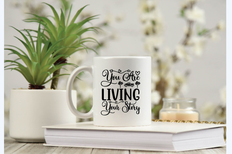 you are living your story svg design DXF File Include