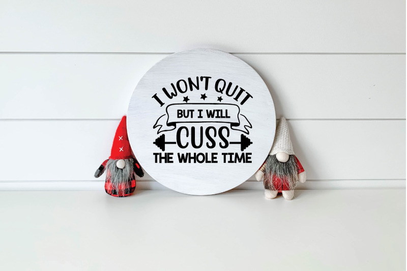 i-won-039-t-quit-but-i-will-cuss-the-whole-time-svg-design