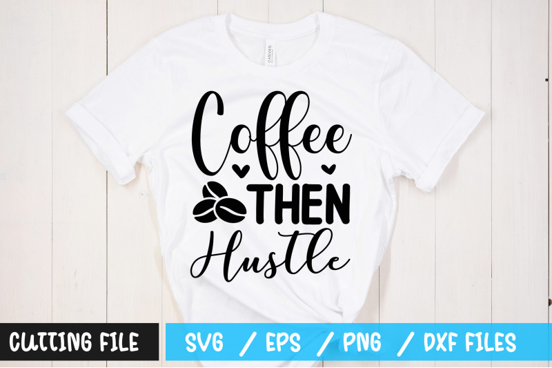 coffee-then-hustle-svg