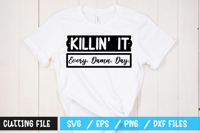 killin-it-every-damn-day-svg