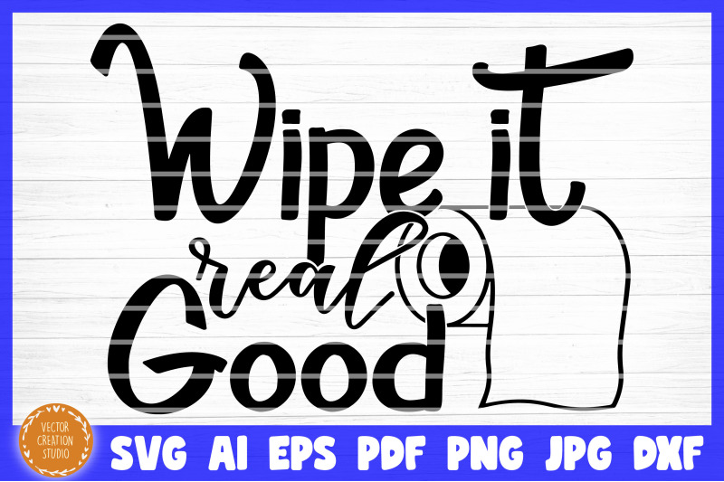 wipe-it-real-good-svg-cut-file