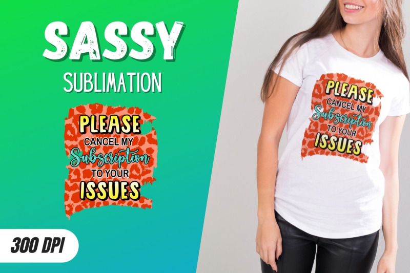 please-cancel-my-subscription-to-your-issues-sublimation