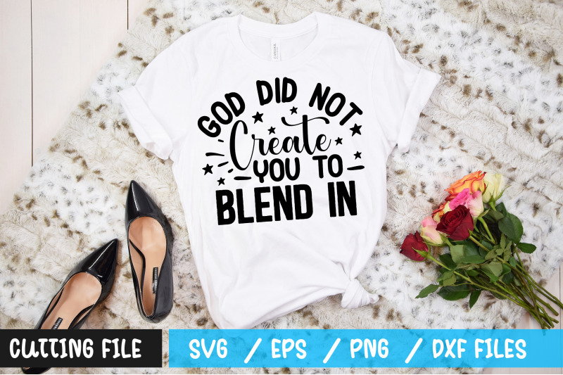 god-did-not-create-you-to-blend-in-svg