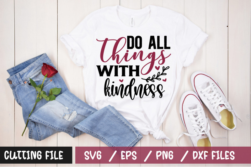 do-all-things-with-kindness-svg