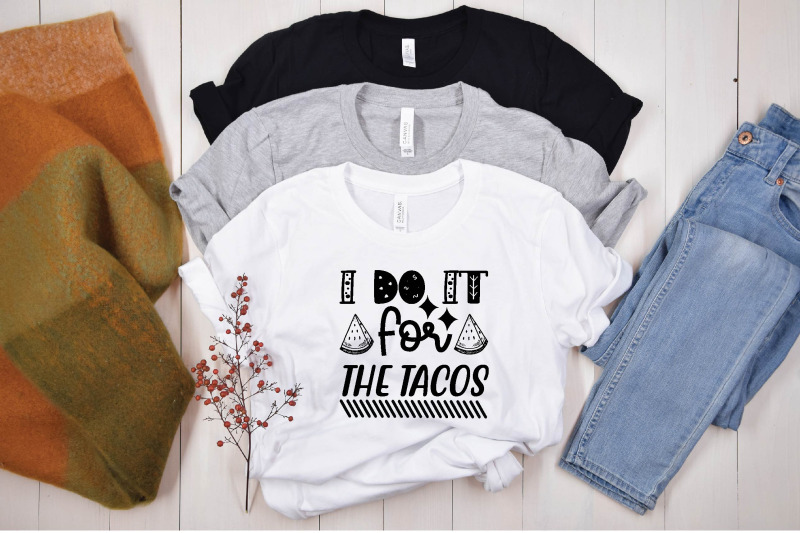 i-do-it-for-the-tacos-svg-design