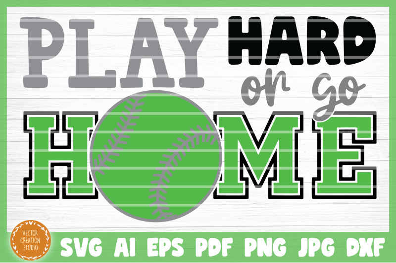 play-hard-or-go-home-softball-svg-cut-file