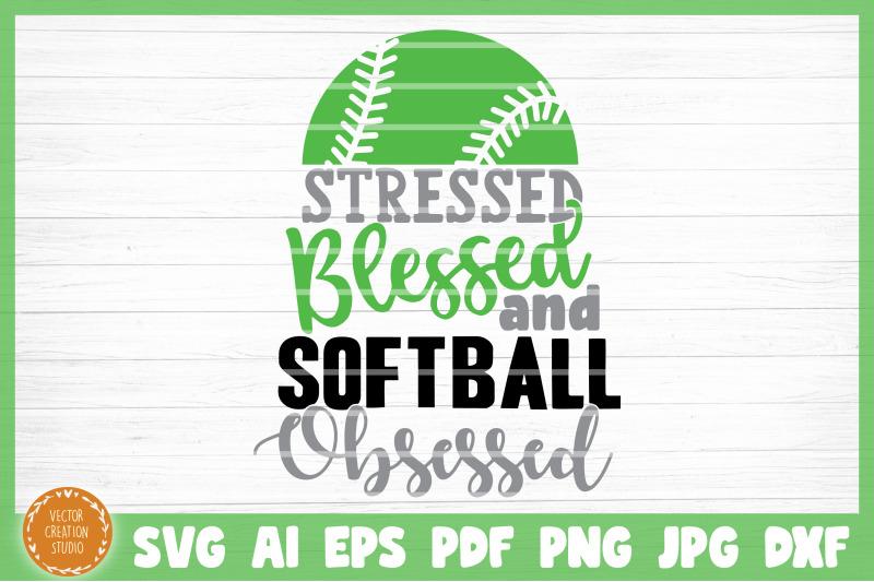 stressed-blessed-softball-obsessed-svg-cut-file