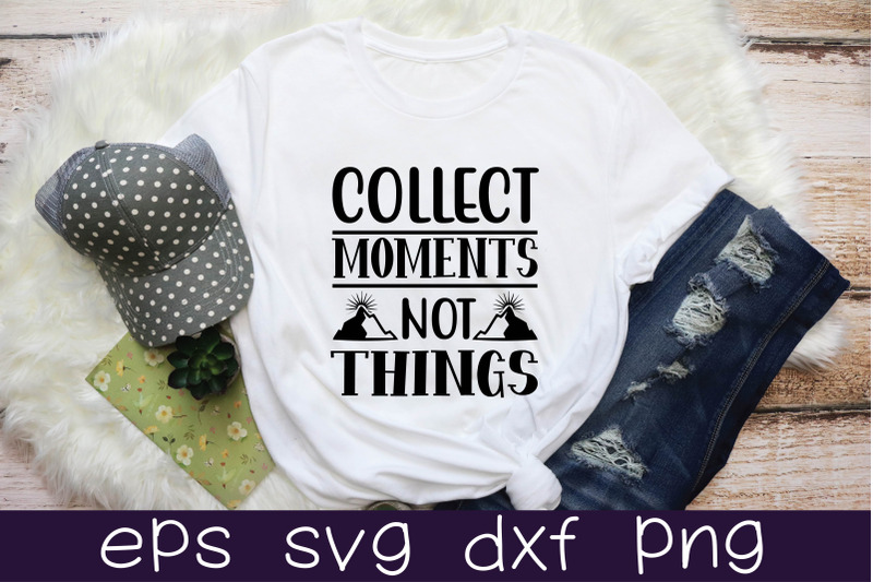 collect-moments-not-things-svg-design