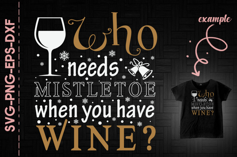 who-needs-mistletoe-when-you-have-wine