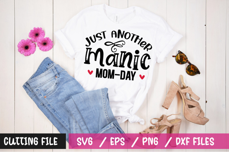 just-another-manic-mom-day-svg