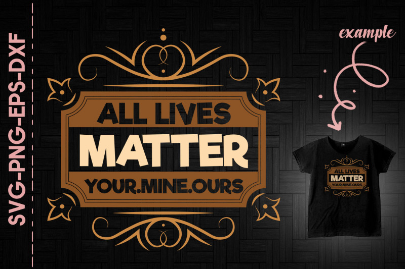 all-lives-matter-your-mine-ours-blm-alm