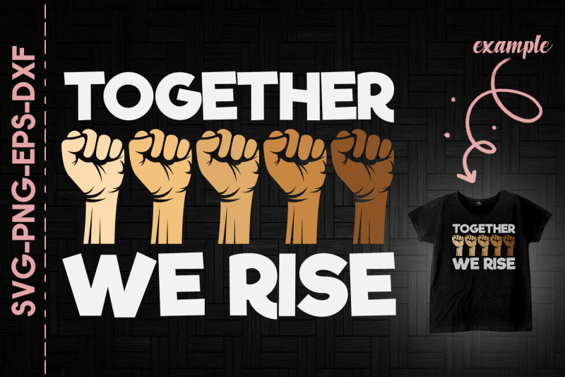 together-we-rise-equality-equal-fists