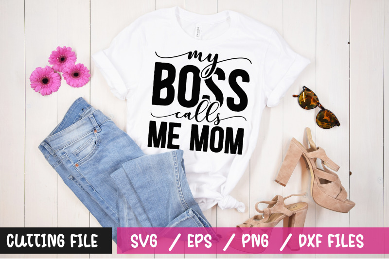 my-boss-calls-me-mom-svg