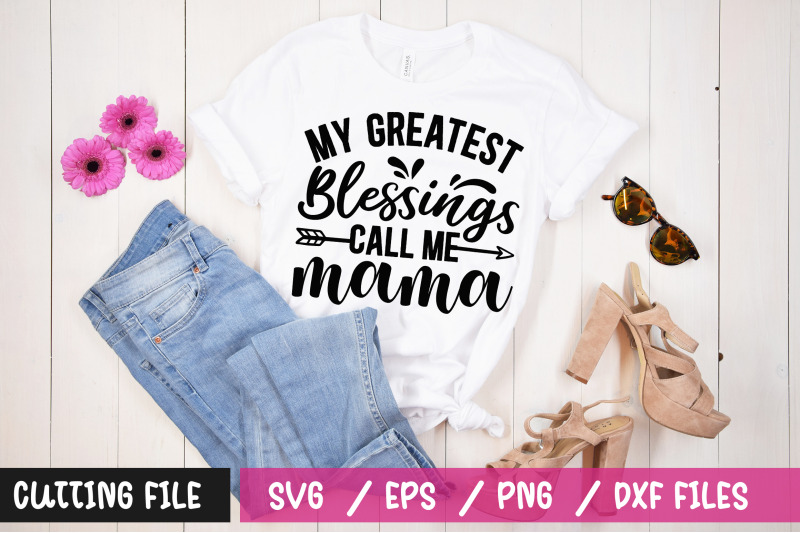 my-greatest-blessings-call-me-mama-svg