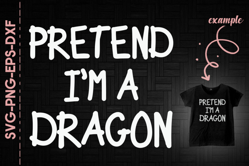 pretend-i-039-m-a-dragon-funny-halloween