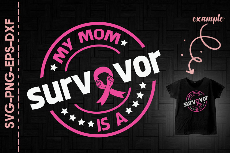 my-mom-is-a-survivor-breast-cancer