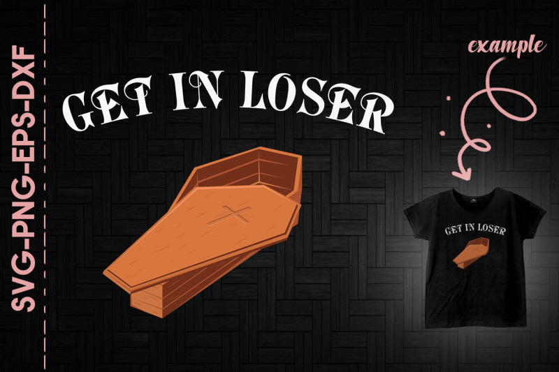 get-in-loser-funny-coffin-halloween