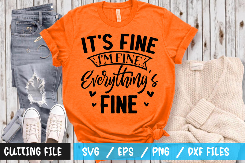 its-fine-im-fine-everything-039-s-fine-svg