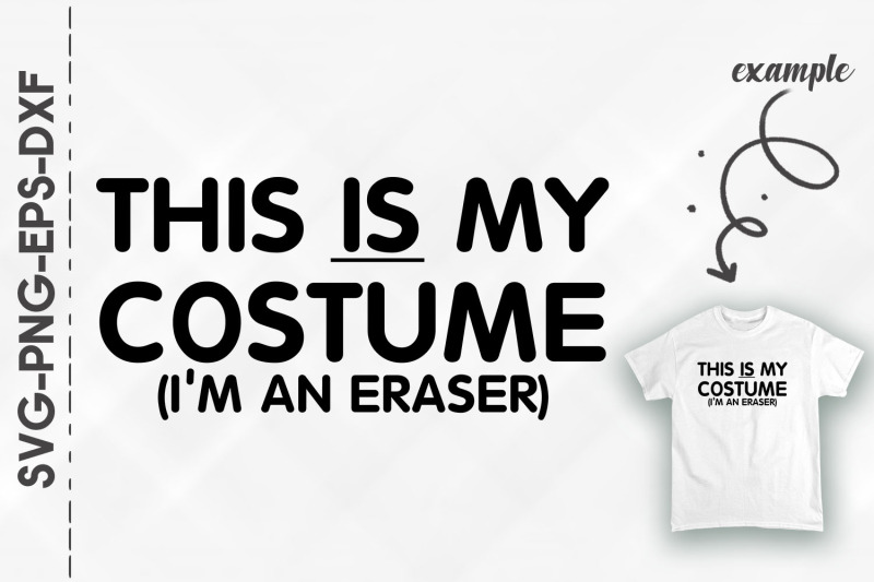 this-is-my-costume-i-039-m-an-eraser