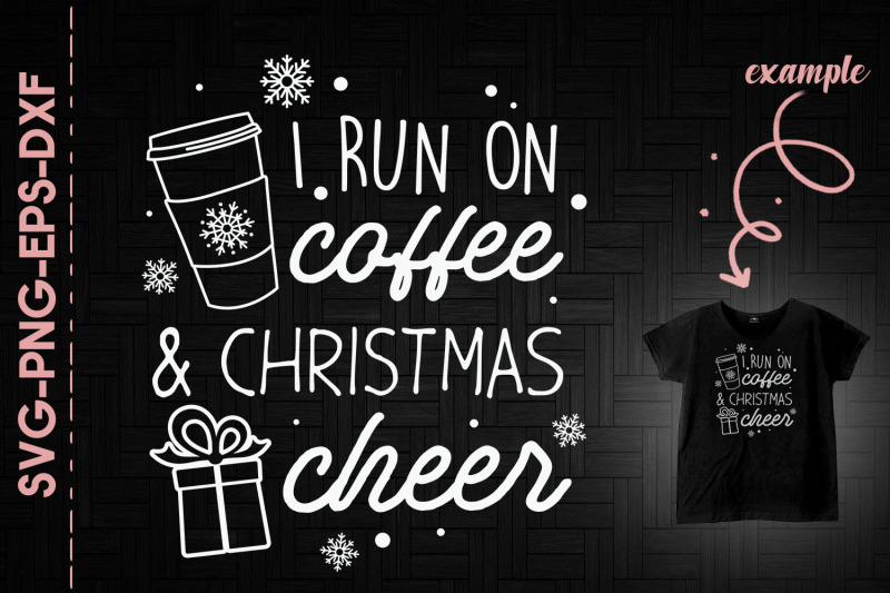 i-run-on-coffee-and-christmas-cheer-gift