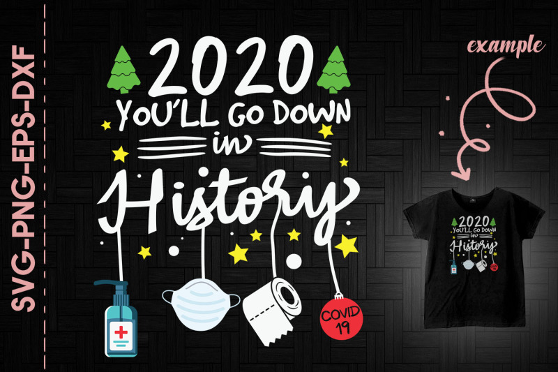 you-039-ll-go-down-in-history-2020-christmas