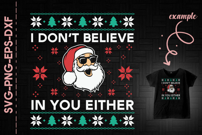 i-don-039-t-believe-in-you-either-santa-xmas