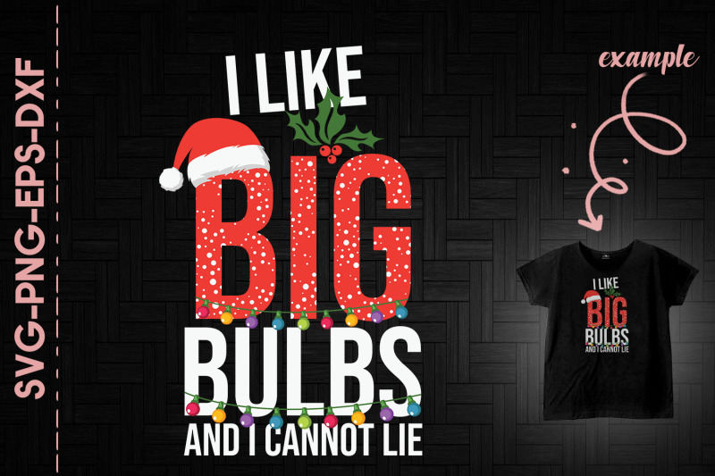 i-like-big-bulbs-and-cant-lie-christmas