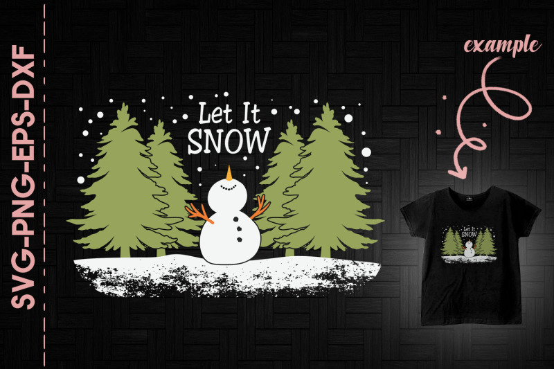 let-it-snow-snowman-christmas-trees