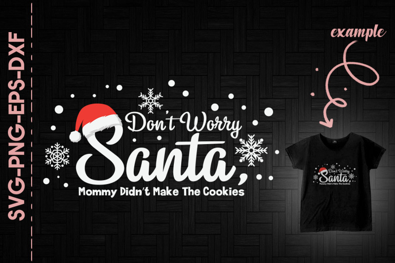 dont-worry-santa-momy-didnt-make-cookies