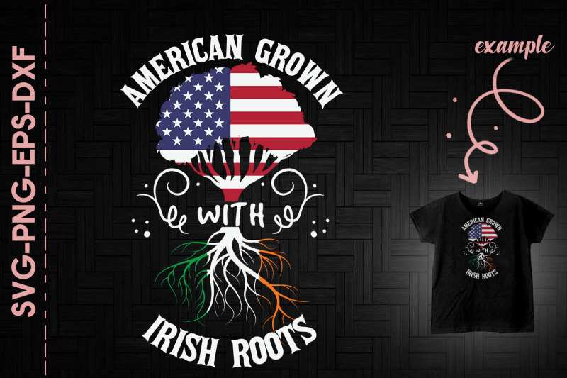 american-grown-with-irish-roots-flags