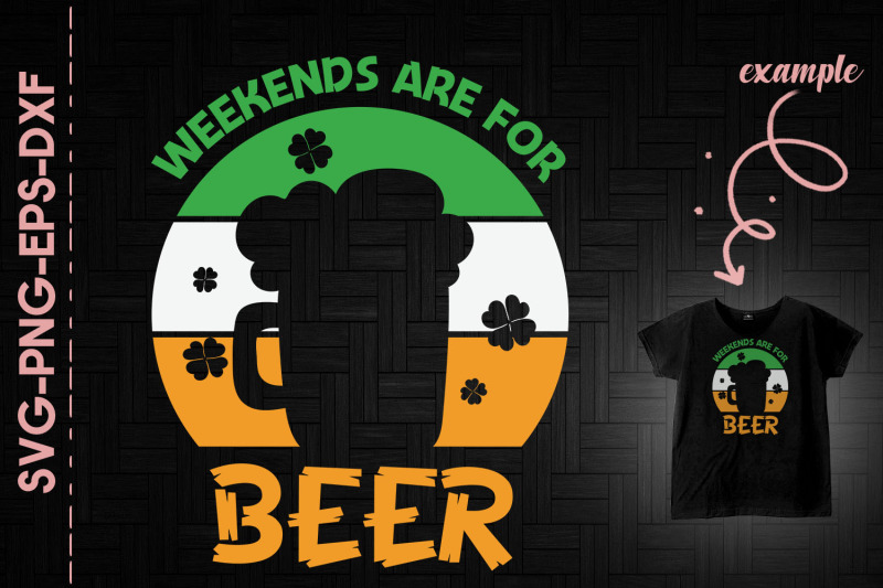 weekends-are-for-beer-st-patrick-039-s-day